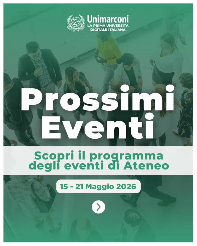 📅 Scopri i prossimi eventi in programma dal 15 al 21 maggio 2026

📍Clinica Legale 2026 | V° processo a Tommaso Campanella
15 Mag 2026 | 15:00 - 18:00 | Aula 6 - Via Paolo Emilio, 29

📍Gli strumenti e le politiche nel Governo del Territorio: innovazione e sostenibilità per le nuove politiche territoriali
20 Mag 2026 | 10:00 - 12:00 | Online su piattaforma Zoom

📍10 anni di Areté – Missione, aree di ricerca, prospettive future
20 Mag 2026 | 18:00 - 20:00 | Terrazza Prati | Via Plinio 44, Roma

📍La violenza di genere nella dimensione economica e l’importanza della parità nel contesto lavorativo
21 Mag 2026 | 17:00 - 19:00 | Terrazza Prati - Via Plinio, 44 - Roma

👉 Per maggiori informazioni https://www.unimarconi.it/eventi/

🇬🇧
📅 Discover upcoming events scheduled from May 15 to 21, 2026

📍Legal Clinic 2026 | 5th Trial of Tommaso Campanella
May 15, 2026 | 3:00 PM - 6:00 PM | Room 6 - Via Paolo Emilio, 29

📍10 Years of Areté – Mission, Research Areas, Future Perspectives
May 20, 2026 | 6:00 PM - 8:00 PM | Terrazza Prati | Via Plinio 44, Rome

📍Gender-Based Violence in the Economic Dimension and the Importance of Equality in the Workplace
May 21, 2026 | 5:00 PM - 7:00 PM | Terrazza Prati | Via Plinio 44, Rome

#eventi #eventiunimarconi #unimarconi