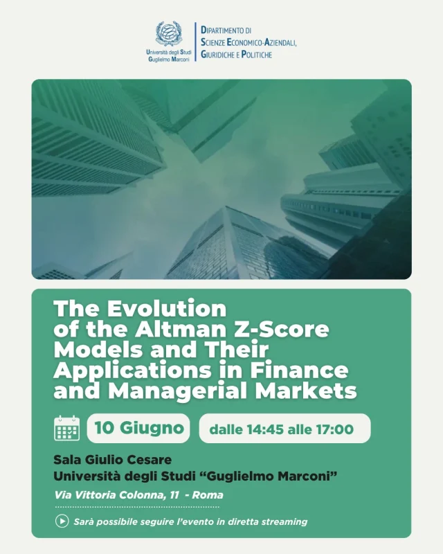The Evolution of the Altman Z-Score Models and Their Applications in Finance and Managerial Markets
📅 10 giugno 2026 🕙 Ore 14.45 – 17.00
📍 Sala Giulio Cesare – Via Vittoria Colonna, 11 – Roma

Il Dipartimento di Scienze Economico-Aziendali, Giuridiche e Politiche dell'Università degli Studi Guglielmo Marconi ospita una Lectio Magistralis del Prof. Edward Altman, professore emerito di Finanza alla Stern School of Business della New York University, dedicata all'evoluzione dei modelli di rating per la stima della probabilità di default delle aziende.

I saluti introduttivi saranno del Prof. Renato Giovannini (Professore ordinario UniMarconi). La sessione di Q&A sarà condotta dal Prof. Francesco Baldi (Università di Bologna & LUISS Guido Carli).

L'evento si svolgerà in presenza e in diretta streaming.
Per partecipare in presenza è obbligatoria registrazione.

👉 Per maggiori informazioni:
https://www.unimarconi.it/the-evolution-of-the-altman-z-score-models-and-their-applications-in-finance-and-managerial-markets/
[LINK in BIO]

🇬🇧
The Evolution of the Altman Z-Score Models and Their Applications in Finance and Managerial Markets
📅 June 10, 2026 🕙 2:45 PM – 5:00 PM
📍 Giulio Cesare Hall – Via Vittoria Colonna, 11 – Rome

The Department of Economics, Business, Law, and Political Sciences at Guglielmo Marconi University is hosting a Lectio Magistralis by Professor Edward Altman, Professor Emeritus of Finance at New York University's Stern School of Business, dedicated to the evolution of rating models for estimating corporate default probabilities.

Introductory remarks will be given by Professor Renato Giovannini (Full Professor at UniMarconi). The Q&A session will be led by Professor Francesco Baldi (University of Bologna & LUISS Guido Carli).

The event will be held in person and livestreamed.
Registration is required to attend in person.

#UniMarconi #AltmanZScore #FinanzaAziendale #LectioMagistralis #EconomiaEFinanza